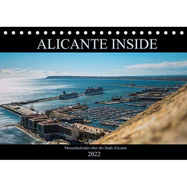 ALICANTE INSIDE - Monatskalender über die Stadt Alicante (Tischkalender 2022 DIN A5 quer), HauGe