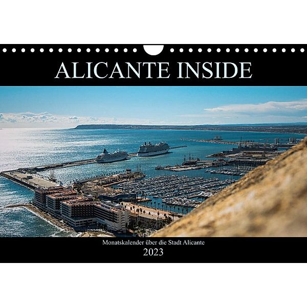 ALICANTE INSIDE - Monatskalender über die Stadt Alicante (Wandkalender 2023 DIN A4 quer), HauGe