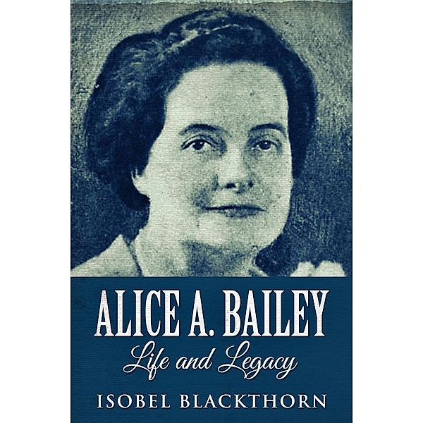 Alice A. Bailey, Isobel Blackthorn