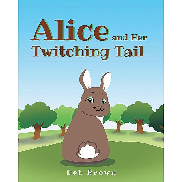 Alice and Her Twitching Tail, Deb Brown