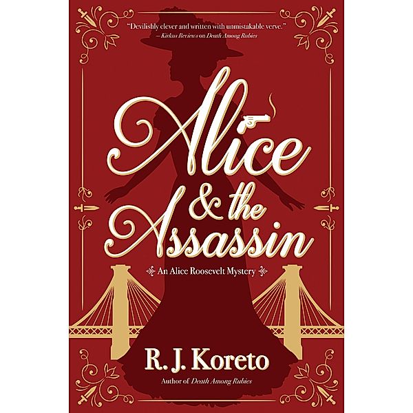 Alice and the Assassin / An Alice Roosevelt Mystery, R. J. Koreto