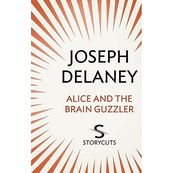 Alice and the Brain Guzzler (Storycuts) / RHCP Digital, Joseph Delaney