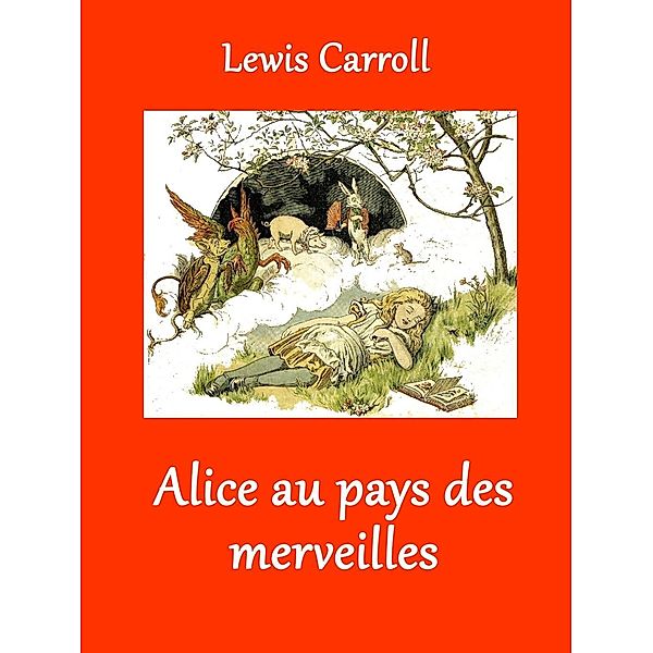 Alice au pays des merveilles, Lewis Carroll