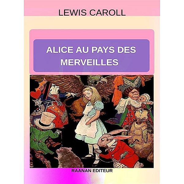 Alice au pays des merveilles, Lewis Carroll