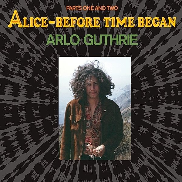 Alice-Before Time Began (Vinyl), Arlo Guthrie