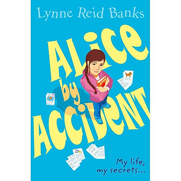 Alice By Accident / HarperCollinsChildren'sBooks, Lynne Reid Banks