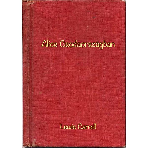 Alice Csodaországban, Lewis Carroll, Gordon Robinson