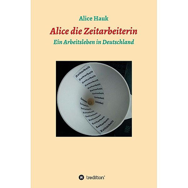 Alice die Zeitarbeiterin, Alice Hauk