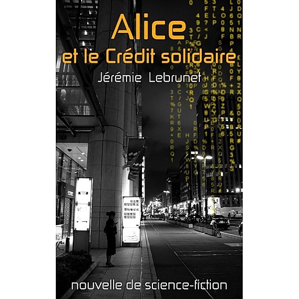 Alice et le Crédit solidaire, Jérémie Lebrunet
