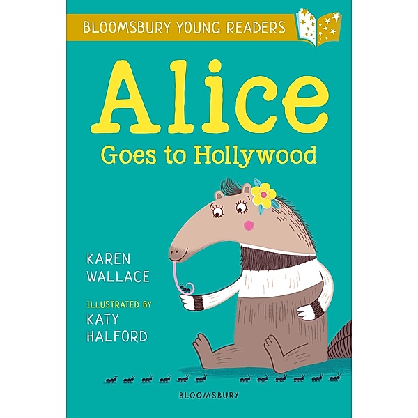 Alice Goes to Hollywood: A Bloomsbury Young Reader / Bloomsbury Education, Karen Wallace