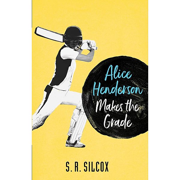 Alice Henderson Makes the Grade (The Alice Henderson, #2) / The Alice Henderson, S. R. Silcox