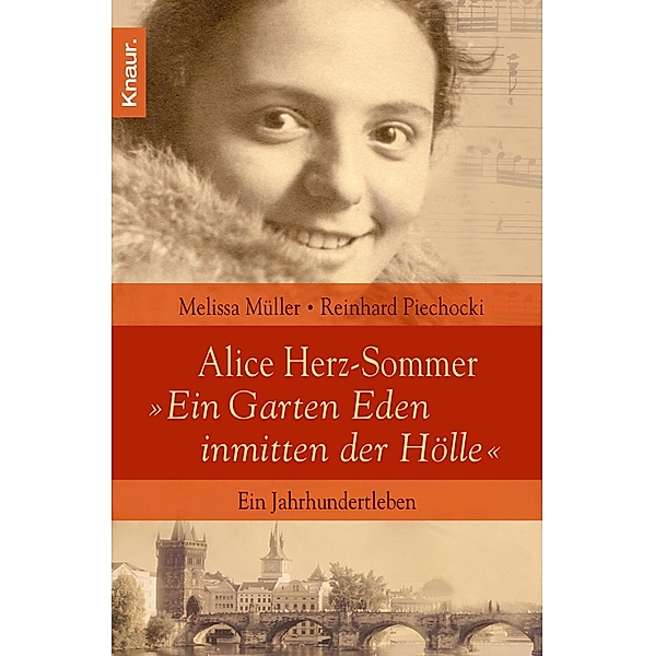 Alice Herz-Sommer - Ein Garten Eden inmitten der Hölle, Reinhard Piechocki, Melissa Müller