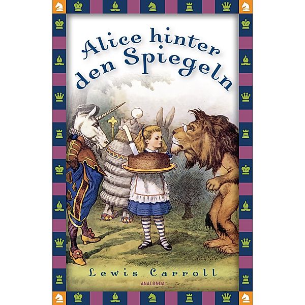 Alice hinter den Spiegeln / Anaconda Kinderbuchklassiker Bd.7, Lewis Carroll