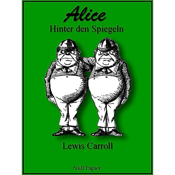 Alice hinter den Spiegeln / Märchen bei Null Papier, Lewis Carroll