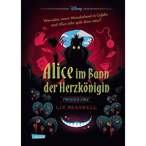 Alice im Bann der Herzkönigin / Disney - Twisted Tales Bd.7, Walt Disney, Liz Braswell