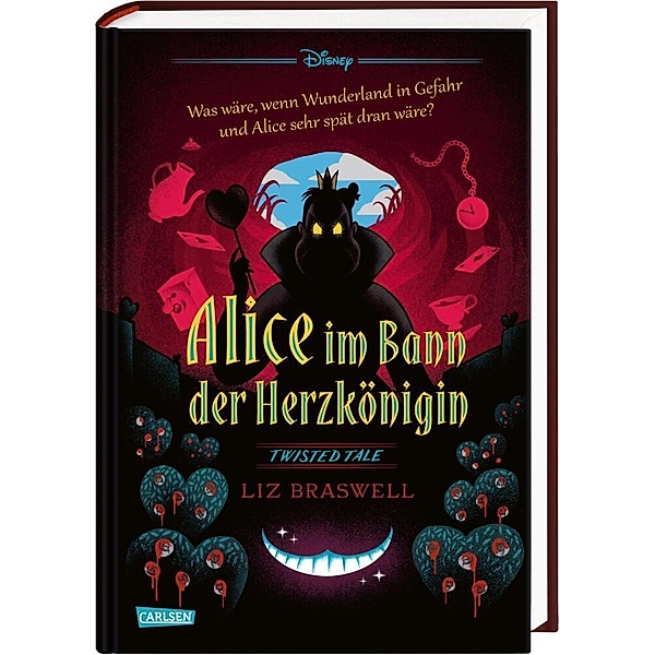 Alice im Bann der Herzkönigin / Disney - Twisted Tales Bd.7, Liz Braswell, Walt Disney