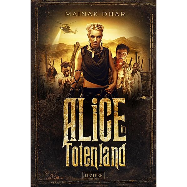 ALICE IM TOTENLAND / Alice im Totenland Bd.1, Mainak Dhar