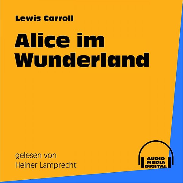 Alice im Wunderland, Lewis Carroll