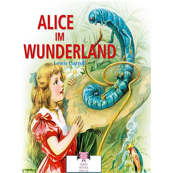 Alice im Wunderland, Lewis Carroll, Franziska Pörschmann