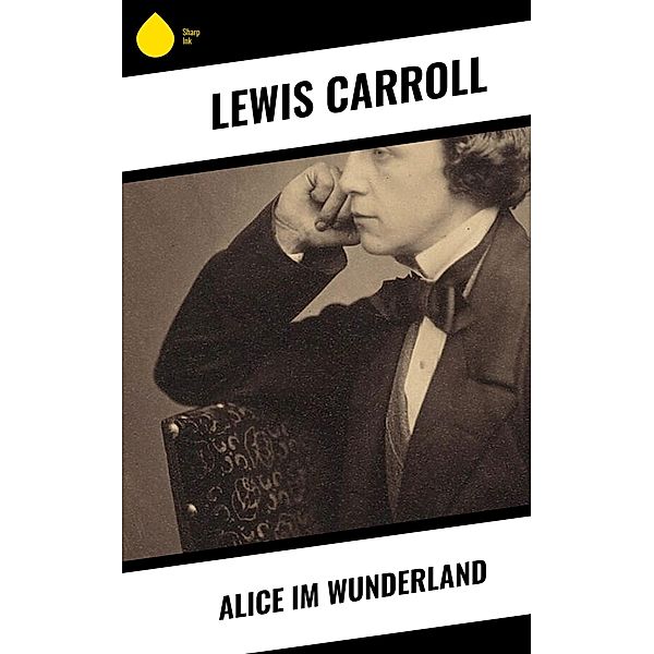 Alice im Wunderland, Lewis Carroll