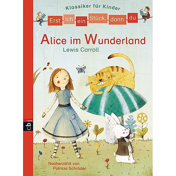 Alice im Wunderland / Erst ich ein Stück, dann du. Klassiker für Kinder Bd.7, Patricia Schröder