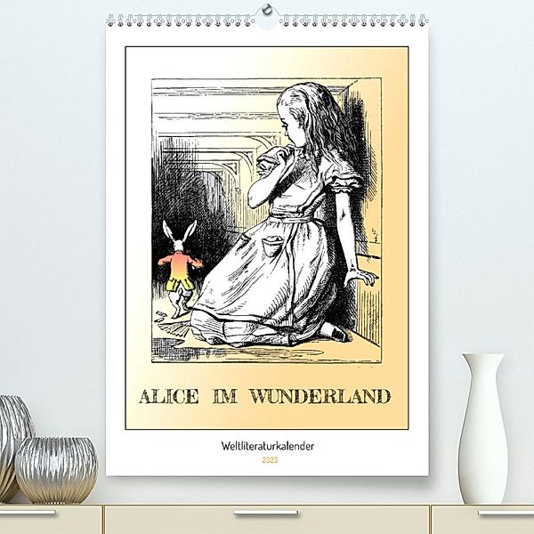 Alice im Wunderland - Weltliteraturkalender (Premium, hochwertiger DIN A2 Wandkalender 2023, Kunstdruck in Hochglanz), 4arts