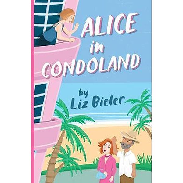 Alice in Condoland, Liz Bieler