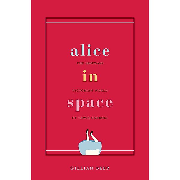 Alice in Space / Carpenter Lectures, Gillian Beer