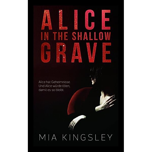 Alice In The Shallow Grave, Mia Kingsley