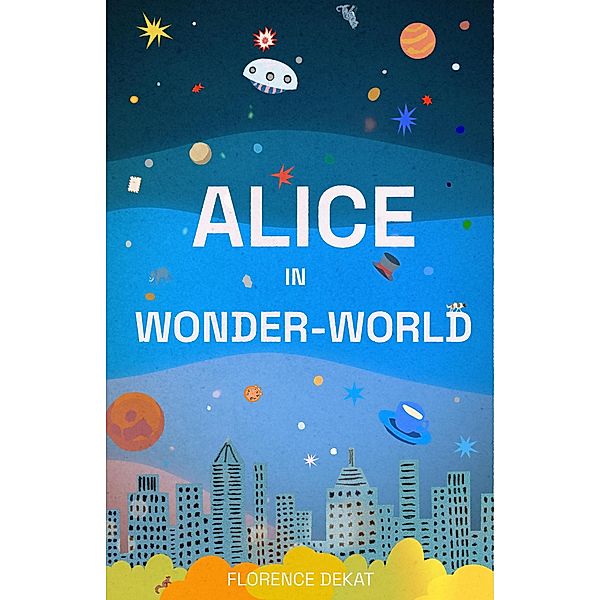 Alice in Wonder-World / Alice in Wonder-World, Florence Dekat