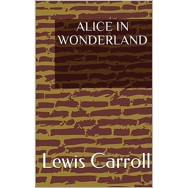 Alice in Wonderland, Lewis Carroll