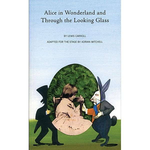 Alice in Wonderland and Through the Looking Glass, Lewis Carroll