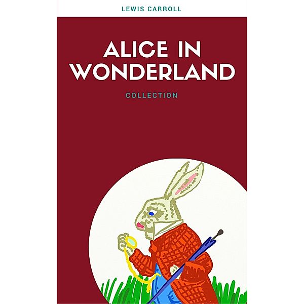 Alice In Wonderland: Collection (Lecture Club Classics), Lewis Carroll