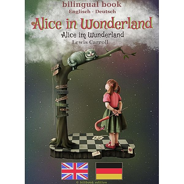 Alice in Wonderland (Englisch-Deutsch) / zweisprachig, Englisch-Deutsch Bd.1, Bilibook Version