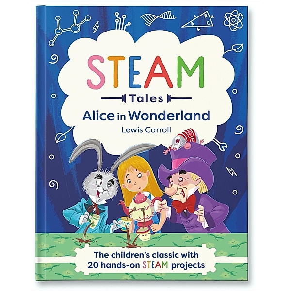 Alice in Wonderland / STEAM Tales Bd.2, Katie Dicker, Lewis Carroll