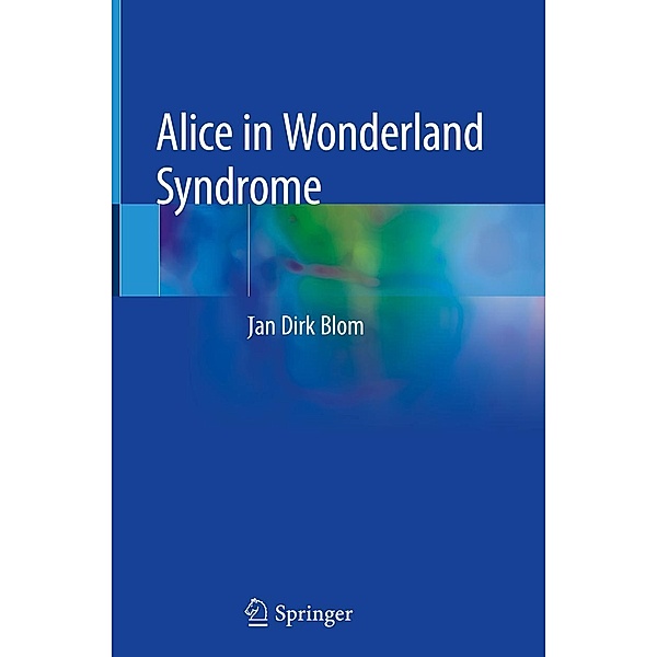 Alice in Wonderland Syndrome, Jan Dirk Blom