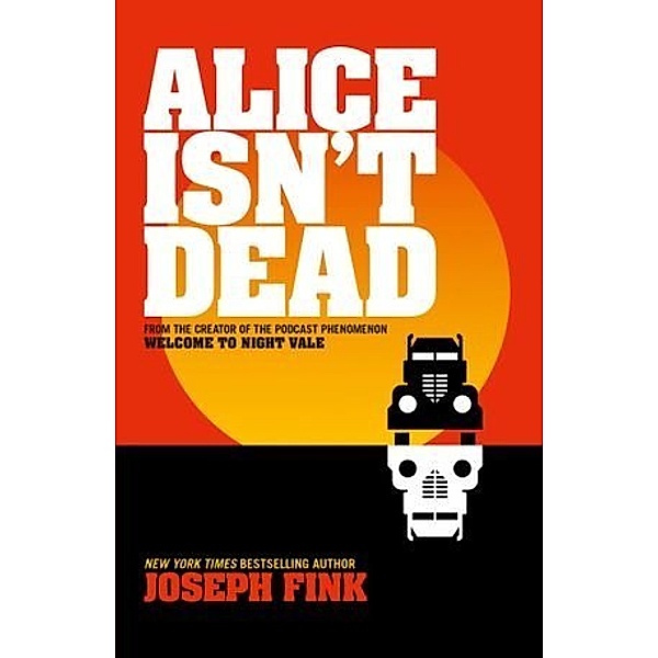 Alice Isn't Dead, Joseph Fink