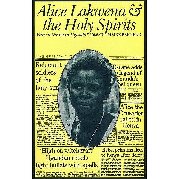 Alice Lakwena and the Holy Spirits / Eastern African Studies, Heike Behrend