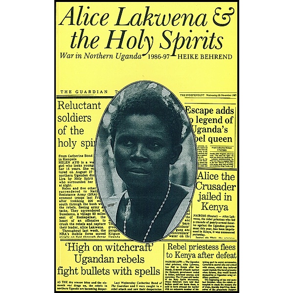 Alice Lakwena and the Holy Spirits / Eastern African Studies, Heike Behrend