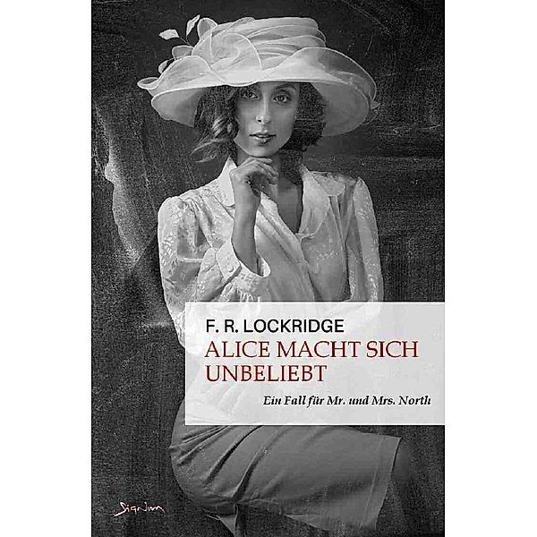 Alice macht sich unbeliebt - Ein Fall für Mr. und Mrs. North, F. R. Lockridge