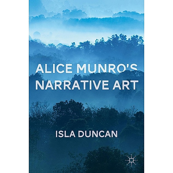 Alice Munro's Narrative Art, I. Duncan