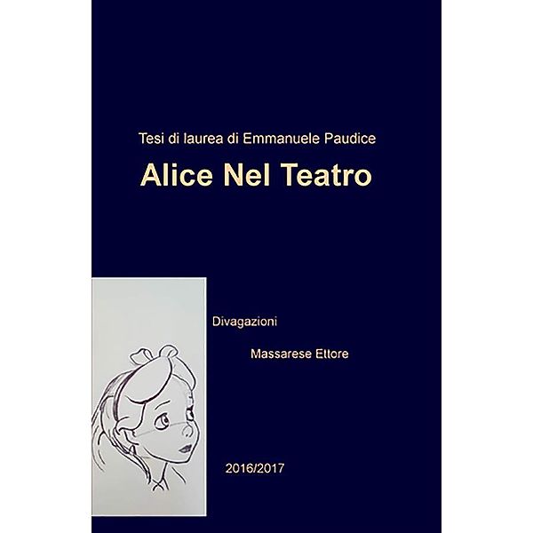 Alice nel teatro (divagazioni), Emmanuele Paudice