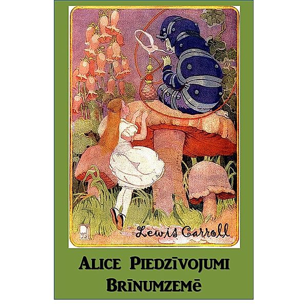 Alice Piedzīvojumi Brīnumzemē, Lewis Carroll