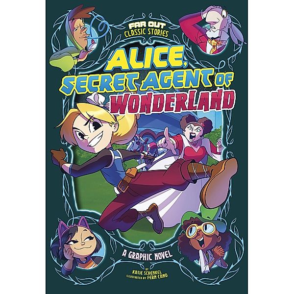 Alice, Secret Agent of Wonderland / Raintree Publishers, Katie Schenkel