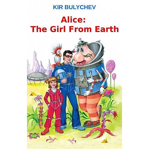 Alice: The Girl From Earth, Kir Bulychev