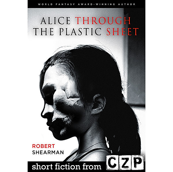 Alice Through the Plastic Sheet, Robert Shearman