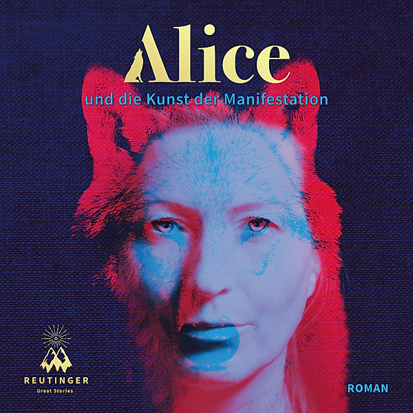 Alice und die Kunst der Manifestation, Alice Harwardt