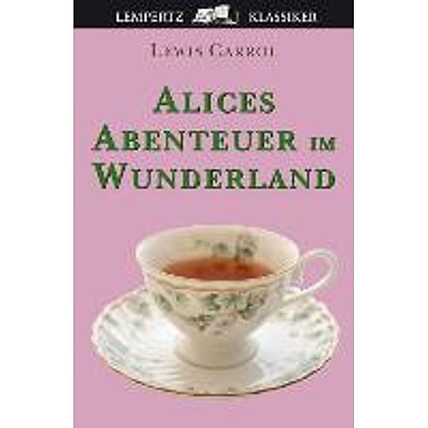 Alice's Abenteuer im Wunderland, Lewis Carroll