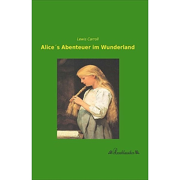 Alices Abenteuer im Wunderland, Lewis Carroll