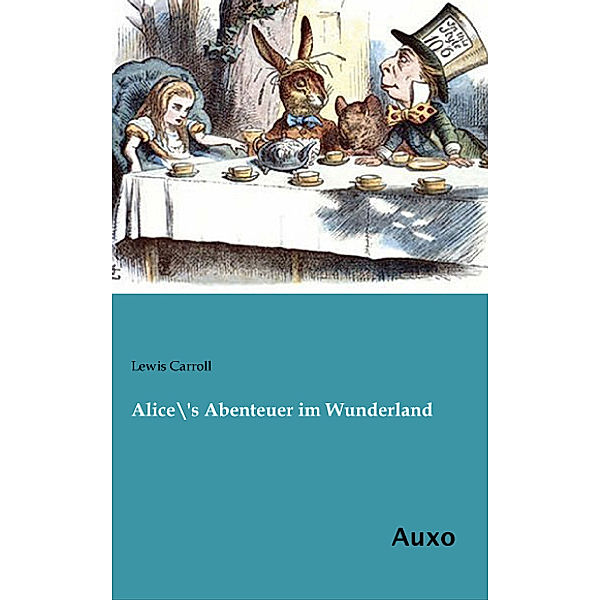 Alice\\\'s Abenteuer im Wunderland, Lewis Carroll